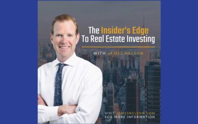 The Insider’s Edge to Real Estate Investing with James Nelson